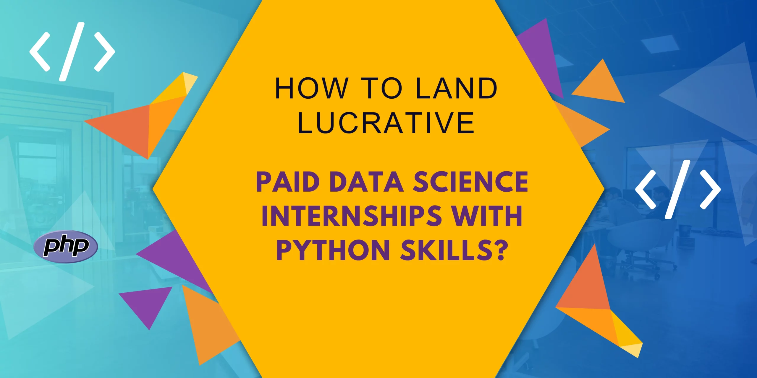Cracking the Code: How to Land Lucrative Paid Data Science Internships with Python Skills